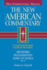 Proverbs, Ecclesiastes, Song of Songs: An Exegetical and Theological Exposition of Holy Scripture (The New American Commentary #14) By Duane A. Garrett Cover Image