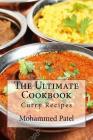 The Ultimate Cookbook: Curry Recipes By Mohammed Patel Cover Image