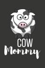 Cow Mommy: Novelty Cow Birthday Gifts - Small Diary / Notebook to Write in 6 X 9 Cover Image