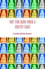 But You Have Such a Pretty Face By Crystal Senter-Brown Cover Image