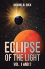Eclipse of the Light Vol. 1 and 2 By Michael R. Buck Cover Image
