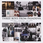 Three Boys from Pasadena: A Tribute to Helmut Newton: Mark Arbeit, George Holz, Just Loomis Cover Image