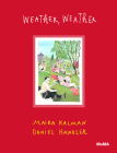 Weather, Weather By Maira Kalman, Daniel Handler, Sarah Hermanson Meister (Editor) Cover Image