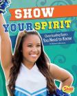 Show Your Spirit: Cheerleading Basics You Need to Know (Cheer Spirit) Cover Image