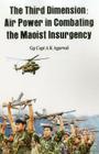 The Third Dimension: Air Power in Combating the Maoist Insurgency Cover Image