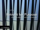 Retrofit for Purpose: Low Energy Renewal of Non-Domestic Buildings By Greg Penoyre, Sunand Prasad Cover Image