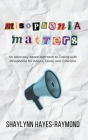 Misophonia Matters: An Advocacy-Based Approach to Coping with Misophonia for Adults, Teens, and Clinicians Cover Image