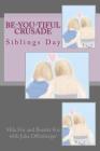 Be-YOU-tiful Crusade: Siblings Day Cover Image