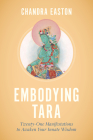 Embodying Tara: Twenty-One Manifestations to Awaken Your Innate Wisdom By Chandra Easton Cover Image
