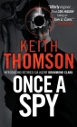 Once A Spy: A Novel (Drummond and Clark Series #1) By Keith Thomson Cover Image