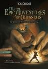 The Epic Adventures of Odysseus: An Interactive Mythological Adventure (You Choose: Ancient Greek Myths) By Nadine Takvorian (Cover Design by), Stefano Azzalin (Illustrator), Blake Hoena Cover Image
