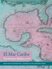 El Mar Caribe: The American Mediterranean By Victoria I. Lyall (Editor) Cover Image