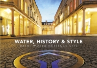 Water, History & Style: Bath World Heritage Society By Dr. Cathryn Spence, Daniel Brown Cover Image