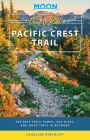 Moon Drive & Hike Pacific Crest Trail: The Best Trail Towns, Day Hikes, and Road Trips In Between (Travel Guide) Cover Image