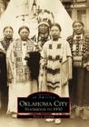 Oklahoma City: Statehood to 1930 (Images of America) By Terry L. Griffith Cover Image