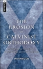 The Erosion of Calvinist Orthodoxy: Drifting from the Truth in Confessional Scottish Churches Cover Image