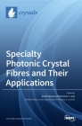 Specialty Photonic Crystal Fibres and Their Applications Cover Image