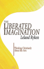 The Liberated Imagination By Leland Ryken Cover Image