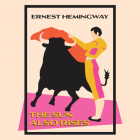 The Sun Also Rises By Ernest Hemingway, Charles Constant (Read by) Cover Image