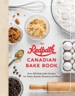 The Redpath Canadian Bake Book: Over 200 Delectable Recipes for Cakes, Breads, Desserts and More Cover Image