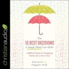 The 10 Best Decisions a Single Mom Can Make: A Biblical Guide for Navigating Family Life on Your Own Cover Image