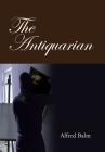 The Antiquarian By Alfred Balm Cover Image