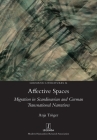 Affective Spaces: Migration in Scandinavian and German Transnational Narratives (Germanic Literatures #24) By Anja Tröger Cover Image