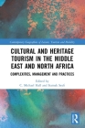 Cultural and Heritage Tourism in the Middle East and North Africa: Complexities, Management and Practices (Contemporary Geographies of Leisure) Cover Image