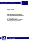 The Behavioral Economics of Foreign Exchange Markets: A Psychological View on Human Expectation Formation in Foreign Exchange Markets (Europaeische Hochschulschriften / European University Studie #3178) By Robert Schmidt Cover Image