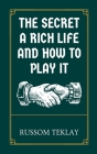 The Secret a Rich Life and How to Play It Cover Image