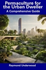 Permaculture for the Urban Dweller: A Comprehensive Guide Cover Image