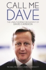Call Me Dave: The Unauthorised Biography of David Cameron By Michael Ashcroft, Isabel Oakeshott Cover Image