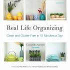 Real Life Organizing Lib/E: Clean and Clutter-Free in 15 Minutes a Day Cover Image