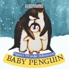 Pippin's Wonder Adventures: Baby Penguin: Engaging Penguin Books for Kids, with Cute Children's Bedtime story Illustrations - Premium Color Prints By Sen Tuyen (Editor), Leo Tran Cover Image
