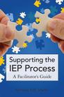 Supporting the IEP Process: A Facilitator's Guide By Nicholas Martin Cover Image