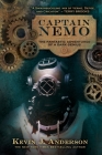 Captain Nemo: The Fantastic History of a Dark Genius By Kevin J. Anderson Cover Image