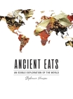 Ancient Eats: An Edible Exploration of the World By Stephanie Hanson Cover Image