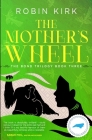 The Mother's Wheel (Bond Trilogy #3) By Robin Kirk Cover Image