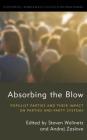 Absorbing the Blow: Populist Parties and their Impact on Parties and Party Systems (Studies in European Political Science) By Steven Wolinetz (Editor), Andrej Zaslove (Editor) Cover Image