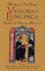 Visions and Longings: Medieval Women Mystics By Monica Furlong Cover Image