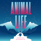 Animal Life By Auður Ava Ólafsdóttir, Ann Richardson (Read by) Cover Image