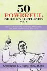 50 Powerful Sermon Outlines, Vol. 2: Great for Pastors, Ministers, Preachers, Teachers, Evangelists, and Laity By D. Min Toote Cover Image