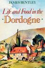 Life and Food in the Dordogne Cover Image