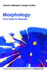 Morphology: From Data to Theories (Edinburgh Advanced Textbooks in Linguistics) By Antonio Fábregas, Sergio Scalise Cover Image