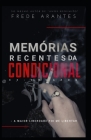Memórias recentes da condicional: Ex drogado By Frede Arantes Arantes Cover Image