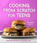 The Ultimate Teen Cookbook: Easy, Delicious Recipes to Cook and Share with Friends By Lisa Burns Cover Image