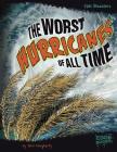 The Worst Hurricanes of All Time (Epic Disasters) By Terri Dougherty, Susan Cutter (Consultant) Cover Image