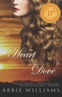 Heart of a Dove (The Dove Saga) By Abbie Williams Cover Image