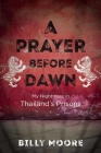 A Prayer Before Dawn: My Nightmare in Thailand's Prisons By Billy Moore Cover Image