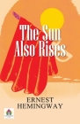 The Sun Also Rises By Ernest Hemingway Cover Image